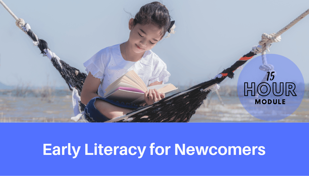 Early Literacy for Newcomers